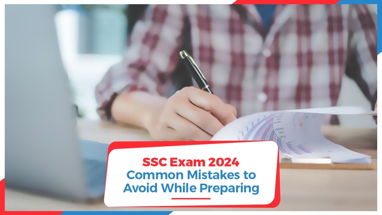 SSC Exam 2024 Common Mistakes to Avoid While Preparing.jpg